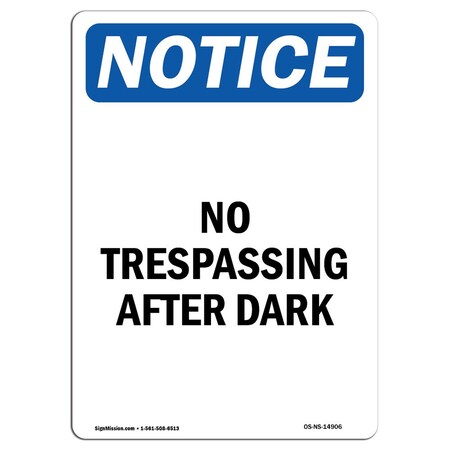 Signmission OSHA Notice Sign, 24" Height, Rigid Plastic, No Trespassing After Dark Sign, Portrait OS-NS-P-1824-V-14906